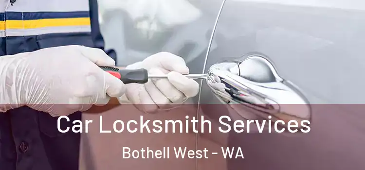 Car Locksmith Services Bothell West - WA