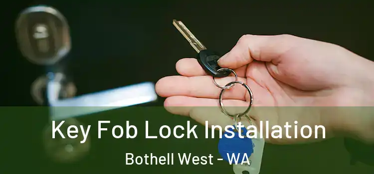  Key Fob Lock Installation Bothell West - WA