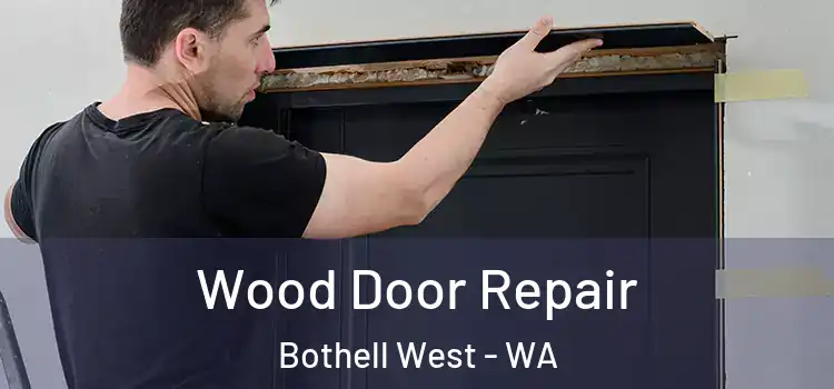 Wood Door Repair Bothell West - WA